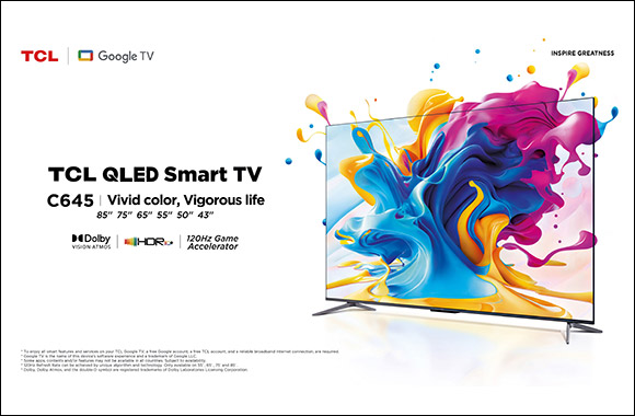 TCL Launches its New C645 QLED TVs For Exceptional Colour Performance and Endless Entertainment