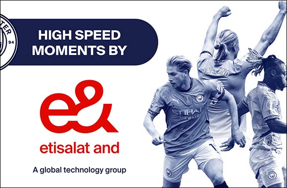 e& and Man City partner to celebrate the joy of high-speed moments