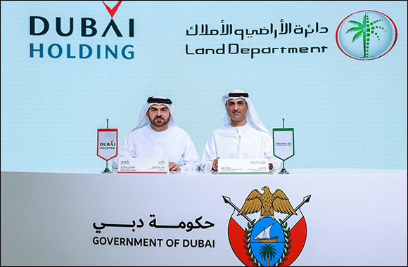 Dubai Land Department signed a Memorandum of Cooperation with Dubai Holding to enhance DLD registration system use