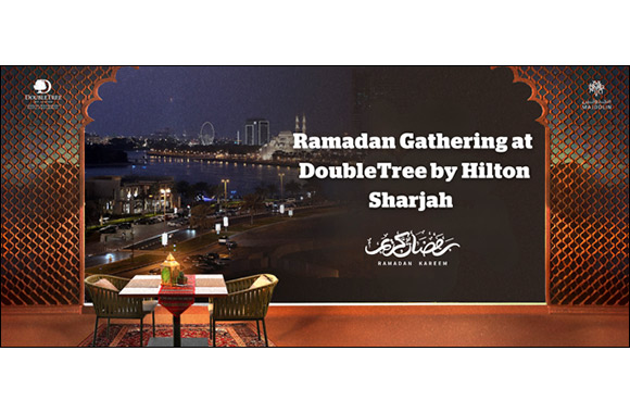 Iftar with a View: Experience the Best of Ramadan 2025 with a Multinational Arabic Buffet at DoubleTree by Hilton Sharjah Waterfront Hotel & Residences.