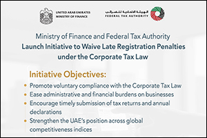 Ministry of Finance and Federal Tax Authority Launch Initiative to Waive Late Registration Penalties under the Corporate Tax Law