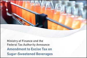 Ministry of Finance and Federal Tax Authority Announce Amendment to Excise Tax on Sugar Sweetened Beverages Through Introduction of a Tiered Volumetric Model