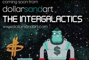 DOLLARS AND ART LAUNCHES OUT OF THIS WORLD EXHIBITION