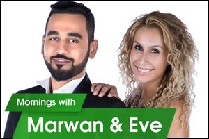 A new way to wake up!  ‘Mornings with Marwan & Eve'!
